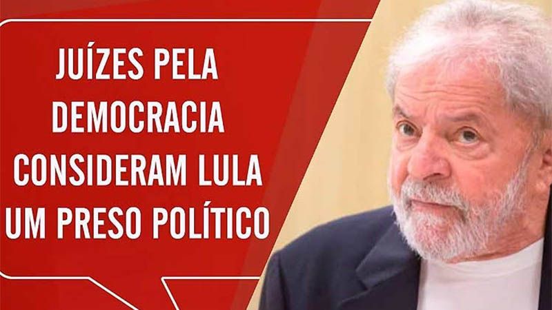 Jueces para la Democracia de Brasil califican a Lula de preso pol&iacute;tico